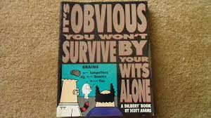 Dilbert- It's Obvious You Won't Survive By Your Wits Alone-A Book  by Scott Adams 9780836213072 | eBay