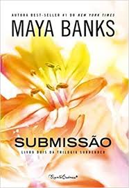 Her trilogy was described as similar to the fifty. Submissao Maya Banks 9788544102138 Amazon Com Books
