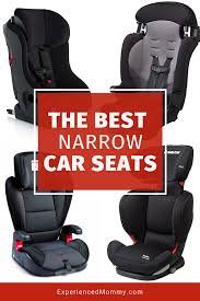 Best Narrow Car Seats Booster Convertible And Infant For Families With Three Or More Children Or Families Car Seats Baby Car Seats Best Convertible Car Seat