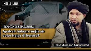 Maybe you would like to learn more about one of these? Apakah Hukum Renjis Air Solat Hajat Di Kereta Ustaz Muhaizad Muhammad Youtube