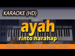 Karaoke Ayah Nada Pria Rinto Harahap Lirik Tanpa Vokal Youtube Karaoke Ayah Lirik