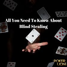 All You Need To Know About Blind Stealing Online Poker Poker Money Games