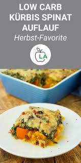 Low Carb Kurbis Spinat Auflauf Vegetarisches Rezept Zum Abnehmen Vegetarische Rezepte Zum Abnehmen Rezepte Vegetarische Rezepte