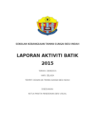 Selain itu sekolah tersebut terbuka bagi semua masyarakat pribumi dan tidak. Laporan Aktiviti Batik 2015