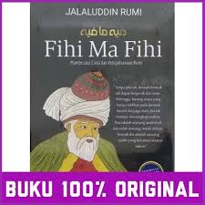 Cara download buku pdf klik di sini. Buku Fihi Ma Fihi Jalaludin Rumi