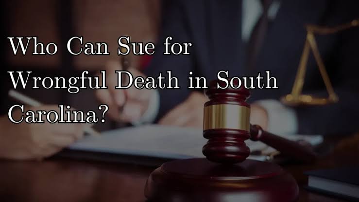 Who Can Sue for Wrongful Death in South Carolina?
