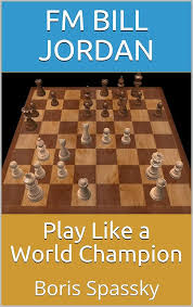 Boris Spassky eBook : Jordan, FM Bill ...