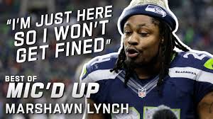 We did not find results for: I M Just Here So I Won T Get Fined Best Of Marshawn Lynch Mic D Up Youtube