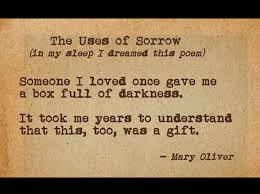 The Uses Of Sorrow Inspirational Quotes Motivation Mary Oliver Poems Mary Oliver