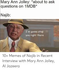 Facebook is showing information to help you better understand the purpose of a page. Mary Ann Jolley About To Ask Questions On 1mdb Najib I M Gonna Stop You Right There 10 Memes Of Najib In Recent Interview With Mary Ann Jolley Al Jazeera Meme On