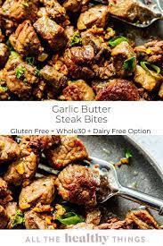 Easy Garlic Butter Steak Bites All The Healthy Things Recipe Dairy Free Recipes Easy Steak Bites Easy Whole 30 Recipes