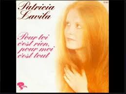 Patricia Lavila Pour Toi C Est Rien Pour Moi C Est Tout 1974 Chansons Francaises Chanson Musique