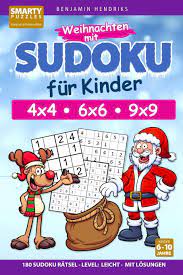 Kostenlose lieferung für viele artikel! Weihnachten Mit Sudoku Fur Kinder 4x4 6x6 9x9 180 Sudoku Ratsel Level Leicht Mit Losungen Amazon De Hendriks Benjamin Bucher