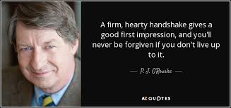 Read famous quotes of humorous thoughts and truisms. Top 25 Handshake Quotes Of 96 A Z Quotes