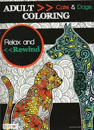 Choose your favorite dog's own colors and then color the back ground with your favorite colors. Cats Dogs Adult Coloring Book Relax And Rewind Amazon Com Books