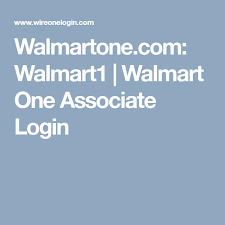 Walmartone Com Walmart1 Walmart One Associate Login Walmart Login Employee Benefit