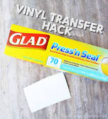 Vinyl Transfer Glad Press N Seal Hack Cricut Tutorials Vinyl Transfer Paper Cricut Hacks