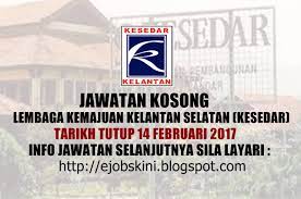 Jawatan kosong 2020 / jawatan kosong swasta 2020. Jawatan Kosong Lembaga Kemajuan Kelantan Selatan Kesedar 14 Februari 2017