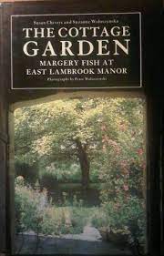 Margery fish was the voice of gardening in the 1960s and her advice and enthusiasm for horticulture has stood the test of time. The Cottage Garden Margery Fish At East Lambrook Manor Margery Fisher At East Lambrook Manor Amazon De Chivers Susan Woloszynska Suzanne Woloszynski Peter Fremdsprachige Bucher