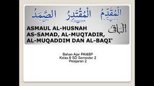Check spelling or type a new query. Asmaul Husnah As Samad Al Muqtadir Al Muqaddim Dan Al Baqi Youtube