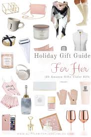 Holiday Gift Guide For Her 25 Gifts Under 25 Lifestyle With Leah Best Amazon Gifts Holiday Gift Guide Ultimate Holiday Gift Guide