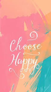 Choose Happy Quote Iphone Wallpaper Lock Screen Panpins Happy Wallpaper Wallpaper Iphone Quotes Choose Happiness Quotes