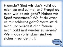 Freunde Sind Wir Das Rufst Du Mich Ab Und Zu Mal An Fragst Du Mich Wie Es Mir Geht Haben Wir Spass Zusammen Weisst Osterreichische Spruche Und Zitate