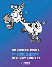 Country living editors select each product featured. Coloring Book For Kids 50 Funny Animals Easy Colouring Pages For Boys And Girls Beginner Friendly For Ages 1 2 4 4 8 8 12 Year Old Toddlers Kindergarten Preschool Kids Of All Ages By Art Therapy Coloring
