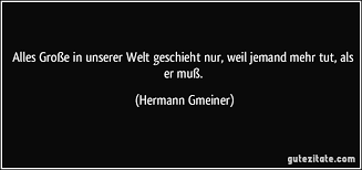 Alles Grosse In Unserer Welt Geschieht Nur Weil Jemand Mehr