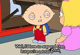 Baby stewie at the transcripts wiki]. Family Guy Quotes 13 Times Stewie Griffin Said It Perfectly