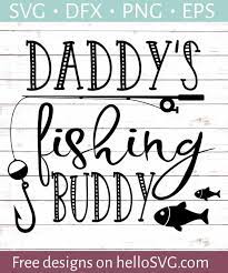 Download Daddy S Fishing Buddy 1 Svg Free Svg Files Hellosvg Com