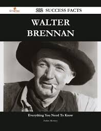 Walter Brennan 202 Success Facts
