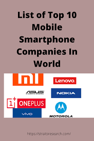 Most of the companies in world top 1000 countries are from usa. World S Largest Top 10 Smartphone Companies In 2020 Mobile Phone Company Global Mobile Premium Smartphone