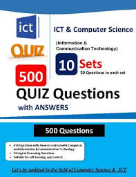 Best of all, everyone gets to learn a thing or two! Ict Computer Science 500 Quiz Questions With Answer By Sushil Upreti