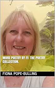 More Poetry by Fi: The Poetry Collection. eBook : Pope-Bulling, Fiona:  Amazon.co.uk: Kindle Store