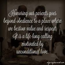 8 Ways To Honor Our Parents As Adults Respect Parents Quotes Parents Quotes Funny Love Your Parents