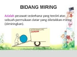 Semua itu menerapkan konsep pesawat sederhana bidang miring. Pesawat Sederhana Pesawat Sederhana Adalah Alat Sederhana Yang