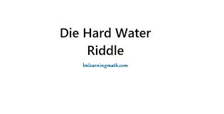 Hope you and your family have a great time trying to solve these riddles. Die Hard Water Riddle Answer I M Learning Math