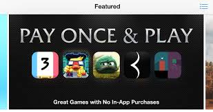 App Store Responds To Freemium Haters Features Pay Once Play Games With No In App Purchases Ipad Games New Ipad Games