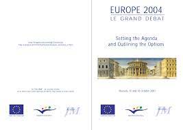 EUROPE 2004 - LE GRAND DEBAT - Setting the Agenda and Outlining the Options
