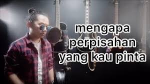 Seketika itu sepi mencuit hati hanya suara hujan seakan menyanyi mendendangkan lagu syahdu. Chords For Wow Lentop Ojay Besut Mengapa Perpisahan Yang Kau Pinta Pinta Cover