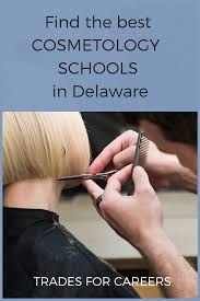 Find The Best Cosmetology Schools In Delaware Near You License Requirements Trades For Careers Best Cosmetology Schools Cosmetology School Cosmetology