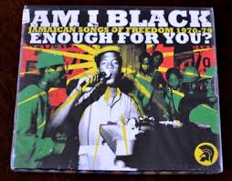 Am I Black Enough for You