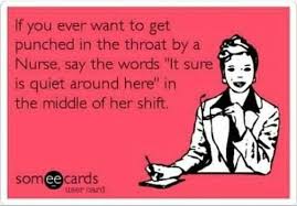 250 Funniest Nursing Quotes And Ecards Part 3 Funny Nurse Quotes Nurse Memes Humor Nurse Quotes