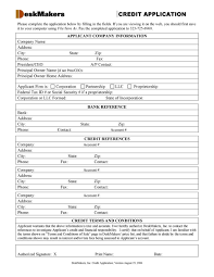 From what i understand in looking everywhere regarding businesses and building business credit with no personal guarantee, you need to have a business address or the banks will not take you seriously when trying to apply for large lines of credit or business credit cards with big banks such as chase and amex, and not have to include your social. 40 Free Credit Application Form Templates Samples
