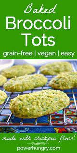 Baked Chickpea Flour Broccoli Tots Grain Free Vegan Power Hungry Recipe Broccoli Tots Chickpea Flour Vegan Nutrition