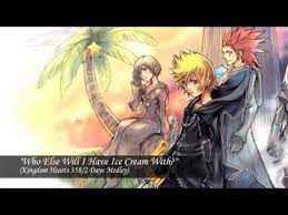 Who Else Will I Have Ice Cream With Kingdom Hearts 358 2 Days Medley Youtube