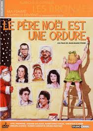 Le Pere Noel Est Une Ordure Pere Noel Film Francais Film