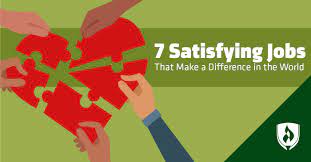 If you're looking for a way to make a positive impact on the world, consider these 10 jobs. 7 Satisfying Jobs That Make A Difference In The World Rasmussen University