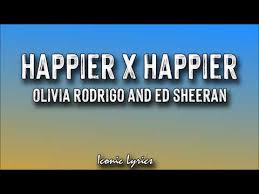 Check spelling or type a new query. Happier X Happier Olivia Rodrigo And Ed Sheeran Lyrics But I Guess You Look Happier You Do Youtube